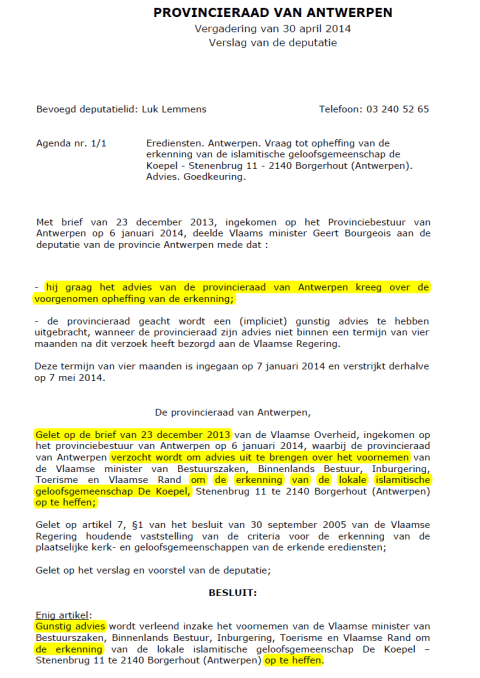 Deel van het besluit van de provincie, gekopieerd van dat van Gemeenteraad. In de eerste gele regel een vraag om een advies dat Bourgeois verkeerdelijk nooit in die termen schriftelijk vroeg!